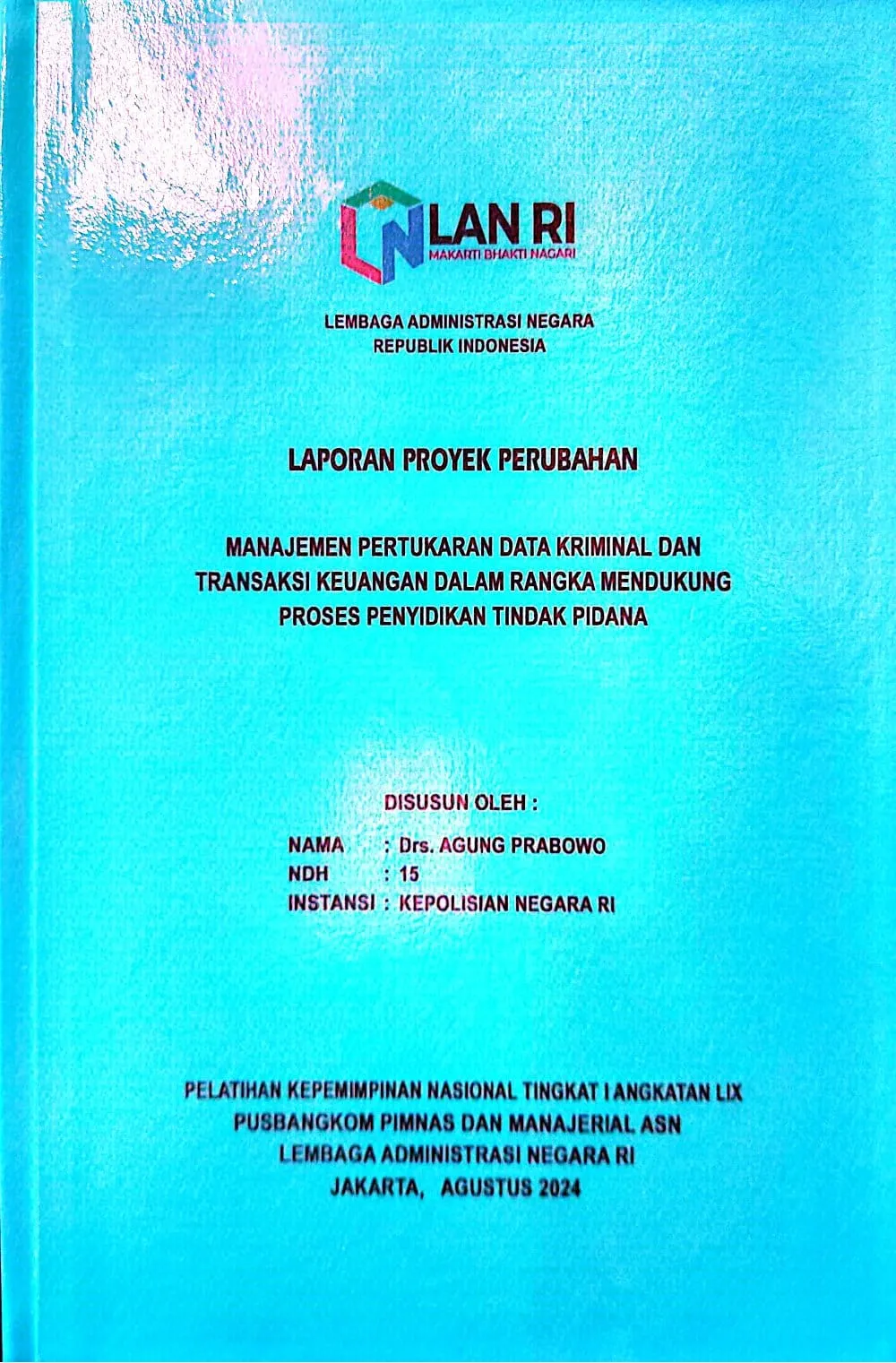 Cover Manajemen Pertukaraan Data Kriminal Dan TRaksaksi Keuangan Dalam Rangka Mendukung Proses Penyidikan Tindak Pidana / Agung Prabowo