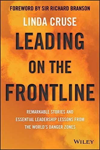 Sampul Leading On The Frontline : remarkable stories and essential leadership lessons from the world's danger zones / Cruse Linda